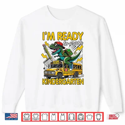 Sweatshirt Ready to Crush Kindergarten First Day of School Dinosaur Boy Shirt