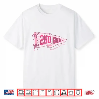 Second Grade Dream Team Pennant Flag Back To School Teacher Shirt