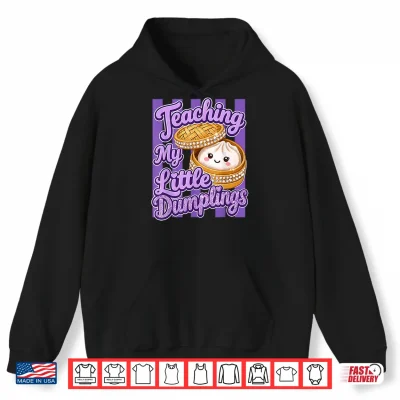 Teaching My Little Dumplings Teacher Funny Back To School Shirt 1 Hoodie Teaching My Little Dumplings Teacher Funny Back to School Shirt