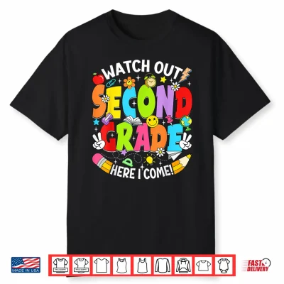 Watch Out Second Grade Here I Come Back To School 2Nd Grade Shirt