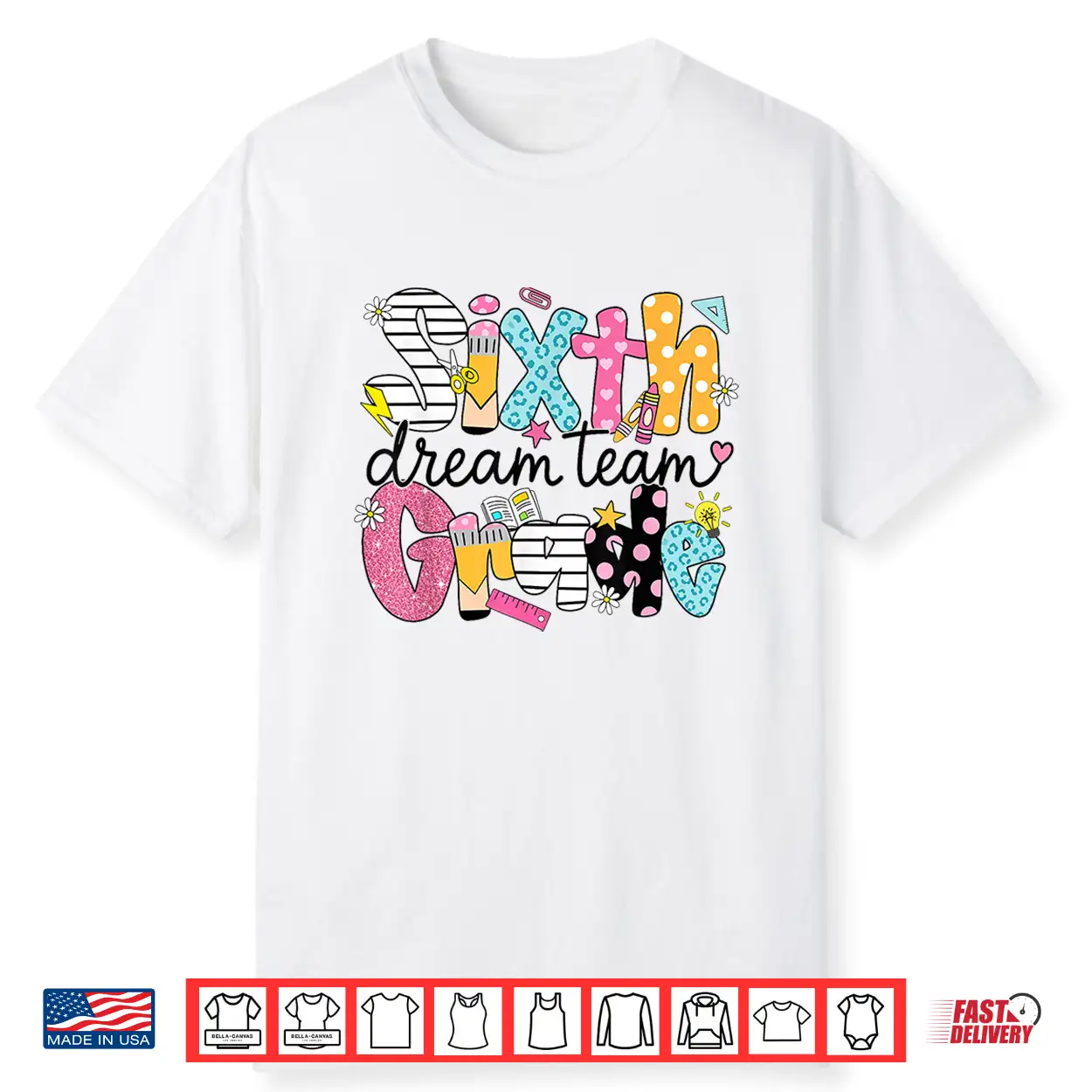 Back To School Sixth Grade Dream Team Teacher Student Shirt Back To School Sixth Grade Dream Team Teacher Student Shirt
