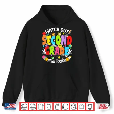 Hoodie Watch Out Second Grade Here I Come Back to School 2nd Grade Shirt