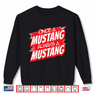 Sweatshirt Always A Mustang Back to School Spirit R Shirt