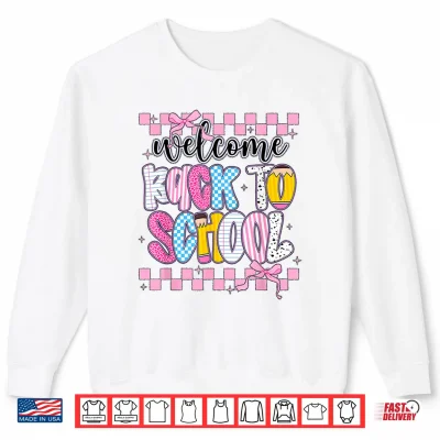 Sweatshirt Welcome Back to School 2026 First Day Teachers Students Shirt
