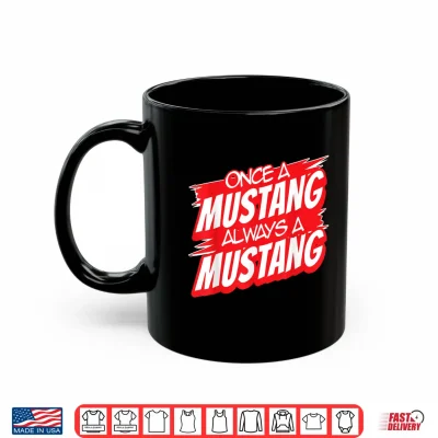 Mug Always A Mustang Back to School Spirit R Shirt