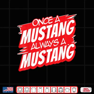 Design Always A Mustang Back to School Spirit R Shirt