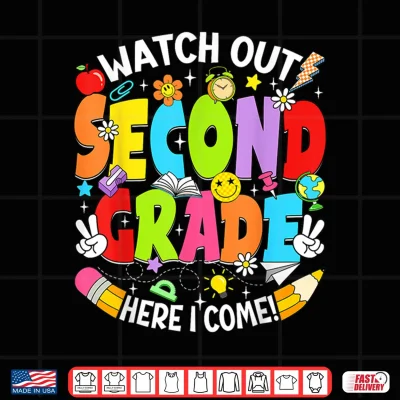 Design Watch Out Second Grade Here I Come Back to School 2nd Grade Shirt