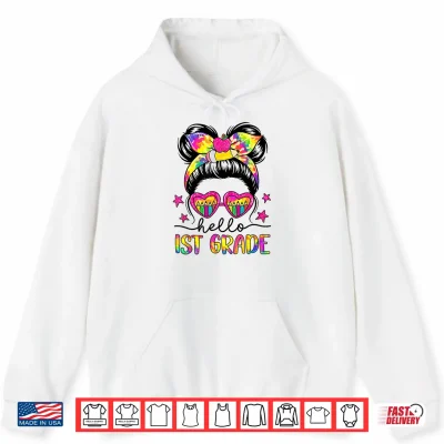 Hoodie Hello First Grade Messy Bun Tie Dye First Day of School Shirt