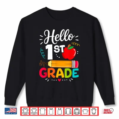 Sweatshirt Hello 1st Grade Funny Back to School Teacher Student Kids Shirt