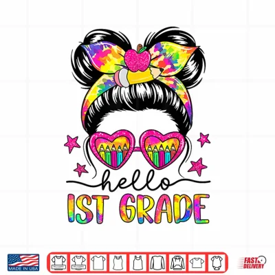 Design Hello First Grade Messy Bun Tie Dye First Day of School Shirt