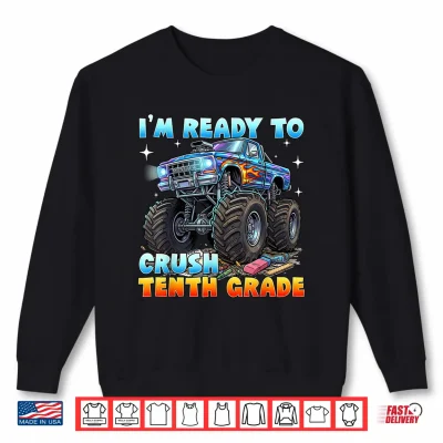 Im Ready To Crush Sophomore Monster Truck Back To School Shirt 2 Sweatshirt Im Ready to Crush Sophomore Monster Truck Back to School Shirt