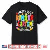 Watch Out Kindergarten Here I Come Back To School Boys Girls Shirt