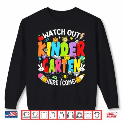 Sweatshirt Watch Out Kindergarten Here I Come Back to School Boys Girls Shirt