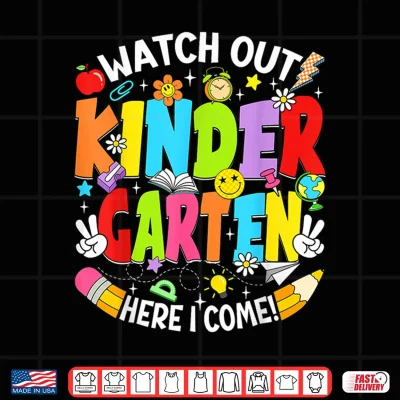 Design Watch Out Kindergarten Here I Come Back to School Boys Girls Shirt