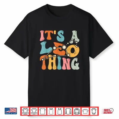 Its A Leo Thing Zodiac Sign Personality Leo Shirt