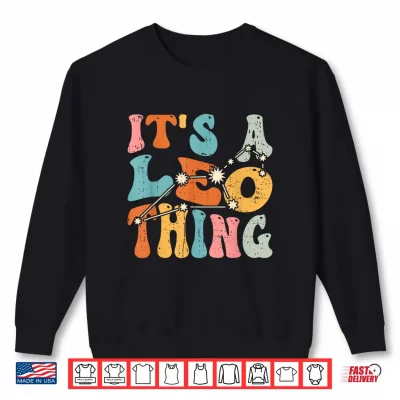 Sweatshirt Its A Leo Thing Zodiac Sign Personality Leo Shirt