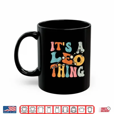 Mug Its A Leo Thing Zodiac Sign Personality Leo Shirt