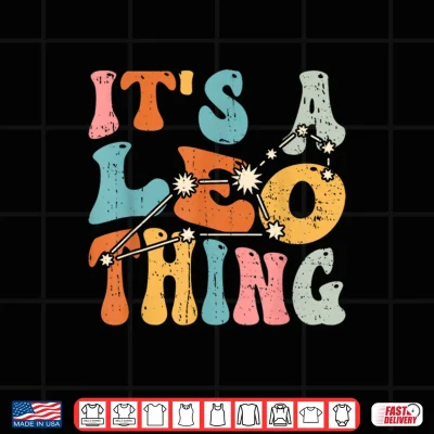 Design Its A Leo Thing Zodiac Sign Personality Leo Shirt