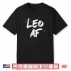 Leo A F Shirt Funny Leo Zodiac Shirt Gift Shirt