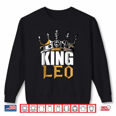 Sweatshirt Leo Birthday Gifts King Leo Zodiac Shirt