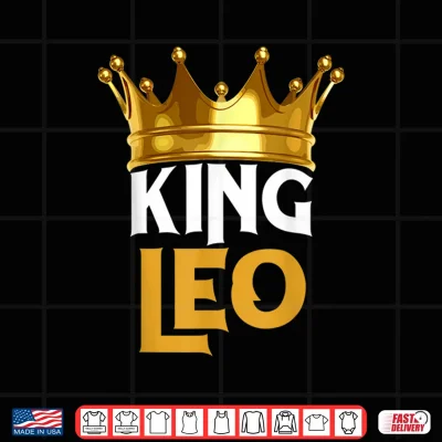Design Leo Birthday King Leo Zodiac Birthday Idea Birthday Outfit Shirt
