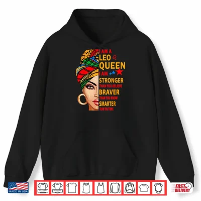 Hoodie Leo Queen I Am Stronger Funny Birthday Gift For Leo Zodiac Shirt