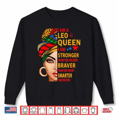 Sweatshirt Leo Queen I Am Stronger Funny Birthday Gift For Leo Zodiac Shirt