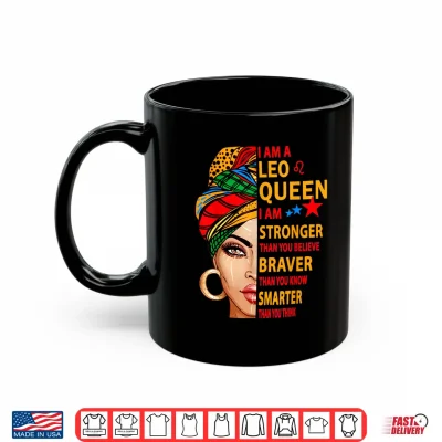 Mug Leo Queen I Am Stronger Funny Birthday Gift For Leo Zodiac Shirt