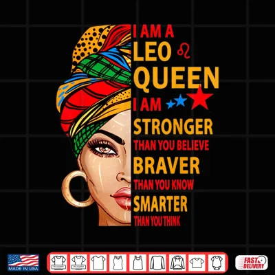 Design Leo Queen I Am Stronger Funny Birthday Gift For Leo Zodiac Shirt
