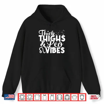 Hoodie Leo Zodiac Sign Thick Thighs Funny Leo Vibes Shirt