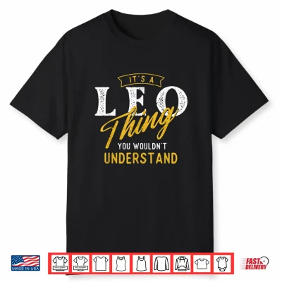 It’S A Leo Thing Zodiac Sign Astrology Birthday Horoscope Shirt