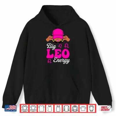 Hoodie Big Leo Energy Sassy Black Woman Zodiac Sign Shirt