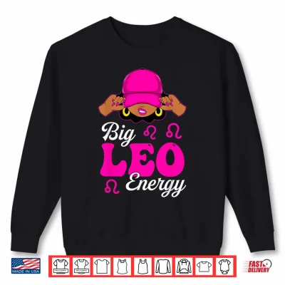 Sweatshirt Big Leo Energy Sassy Black Woman Zodiac Sign Shirt