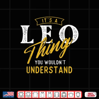 Design Its A Leo Thing Zodiac Sign Astrology Birthday Horoscope Shirt
