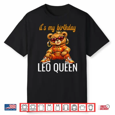 Leo Birthday Queen Hip Hop Teddy Bear Zodiac Sign Shirt