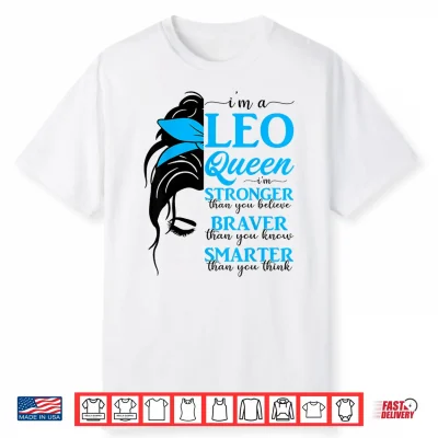 Leo Queen Messy Bun July August Birthday Leo Zodiac Sign Shirt