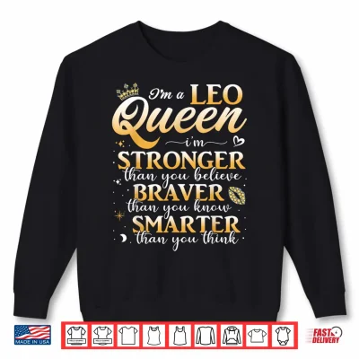 Sweatshirt Leo Queen Im Stronger July August Birthday Leo Zodiac Sign Shirt