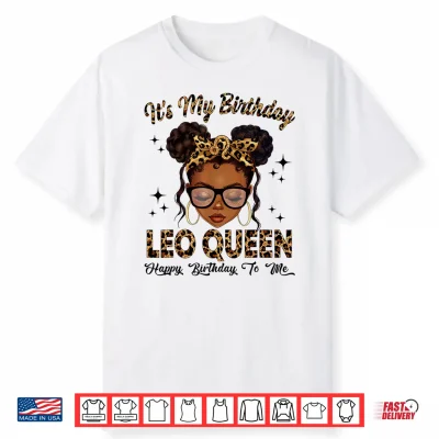 Leo Queen Messy Bun Zodiac It’S My Birthday Woman Girl Shirt