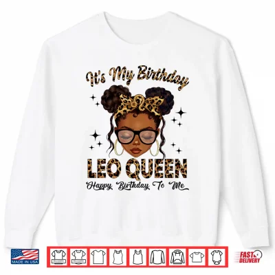 Sweatshirt Leo Queen Messy Bun Zodiac Its My Birthday Woman Girl Shirt