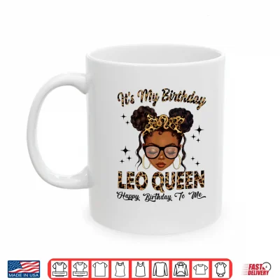 Mug Leo Queen Messy Bun Zodiac Its My Birthday Woman Girl Shirt