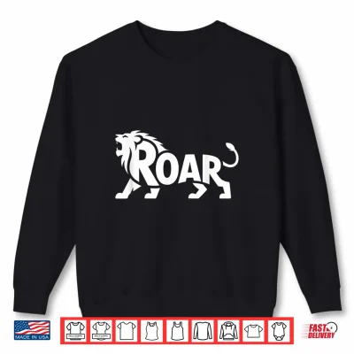 Sweatshirt Roar Lion Word Art Leo Zodiac Strength Leadership Design Shirt