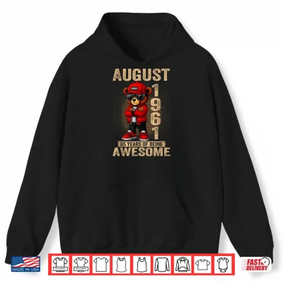 Hoodie August 65th Birthday Men Women 1961 Awesome Teddy Bear Shirt 1