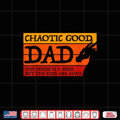Design Chaotic Good Dad The House is A Mess Funny Gamer Shirt 1