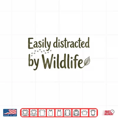 Easily Distracted By Wildlife Outdoor Nature Lover Shirt 4 Design Easily Distracted By Wildlife Outdoor Nature Lover Shirt 1