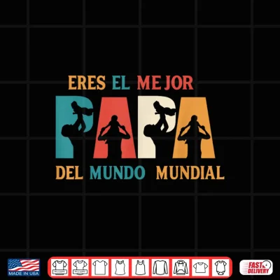 Design Eres El Mejor Papa Del Mundo Mundial Original Shirt 1