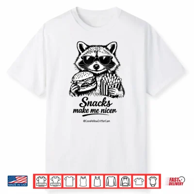 Funny Raccoon Snacks Make Me Nicer Feral Shirt