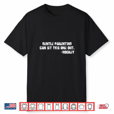 Gentle Parenting Can Sit This One Out Hockey Funny Sports Shirt