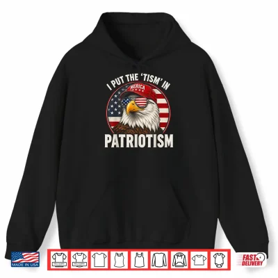 Hoodie I Put The Tism in Patriotism Athletic Eagle Shirt
