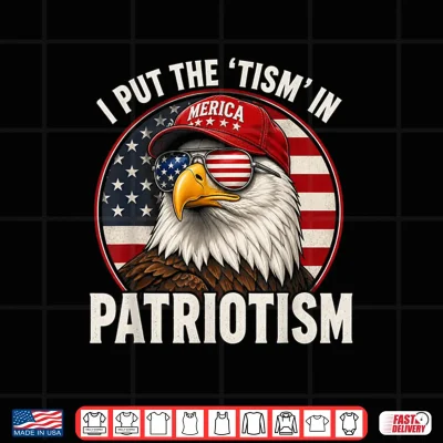 Design I Put The Tism in Patriotism Athletic Eagle Shirt