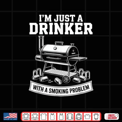 Design Im Just A Drinker with A Smoking Problem Grilling BBQ Dads Shirt 2